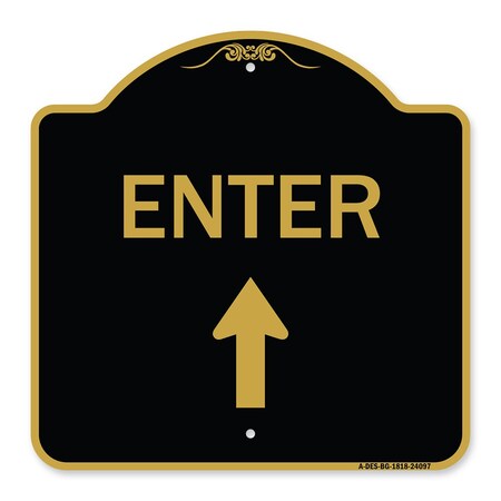 Signmission Designer Series Enter Enter W/ Up Arrow, Black & Gold Aluminum Sign, 18" x 18", BG-1818-24097 A-DES-BG-1818-24097